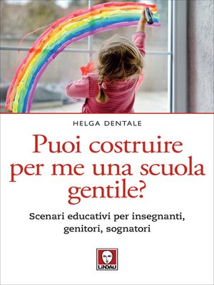 cover image of Puoi costruire per me una scuola gentile?